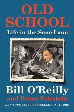 Old School by Bill O'Reilly & Bruce Feirstein