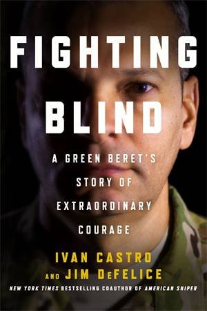 Fighting Blind by Jim DeFelice & Ivan Castro