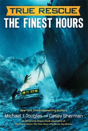 True Rescue: The Finest Hours by Casey Sherman & Mark Edward Geyer & Mark Geyer & Michael J. Tougias