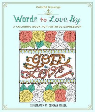 Colorful Blessings: Words To Love By by Muller, Deborah