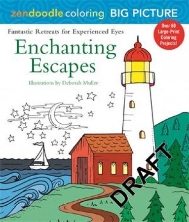 Zendoodle Coloring Big Picture: Enchanting Escapes by Deborah Muller