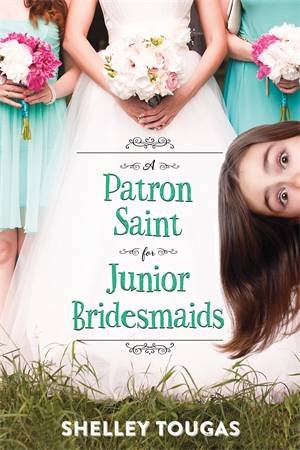 A Patron Saint For Junior Bridesmaids by Shelley Tougas