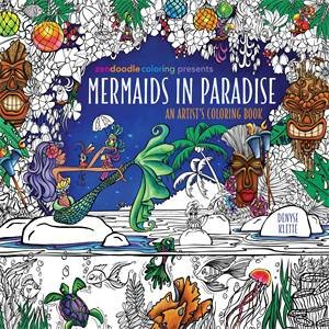 Zendoodle Coloring Presents Mermaids In Paradise by Denyse Klette