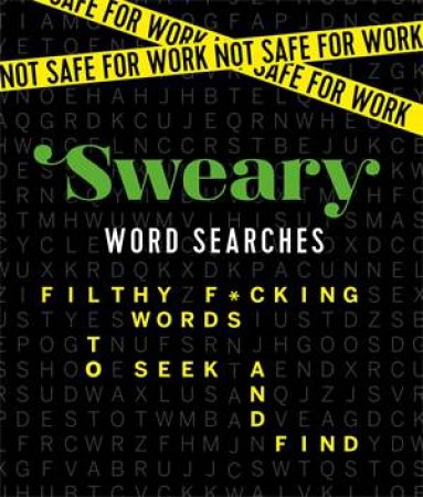 Not Safe for Work: Sweary Word Searches by Caitlin Peterson