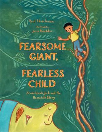 Fearsome Giant, Fearless Child by Paul Fleischman & Julie Paschkis