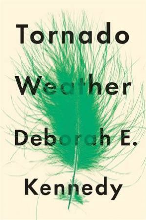 Tornado Weather by Deborah E. Kennedy