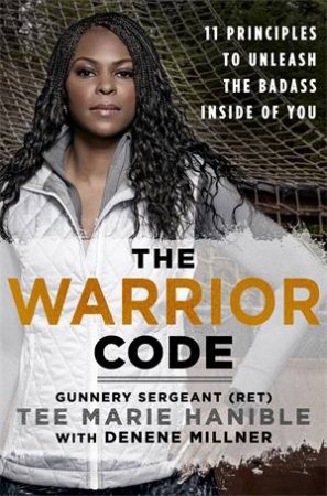 The Warrior Code by Denene Millner & Tawanda Hanible & Tee Marie Hanible