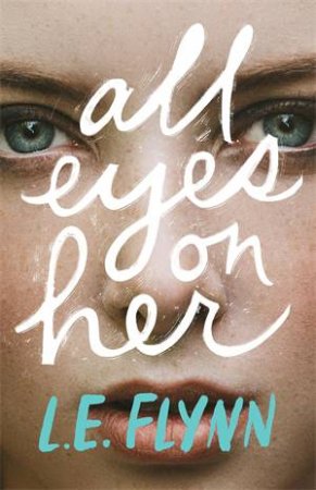 All Eyes On Her by L.E. Flynn