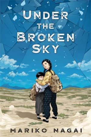 Under The Broken Sky by Mariko Nagai