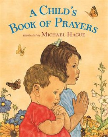 A Child's Book Of Prayers by Michael Hague & Michael Hague