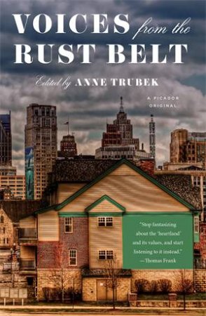 Voices From The Rust Belt by Anne Trubek