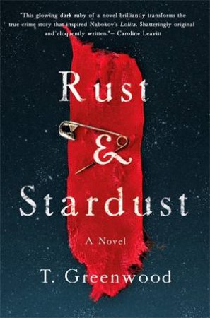 Rust & Stardust by T. Greenwood