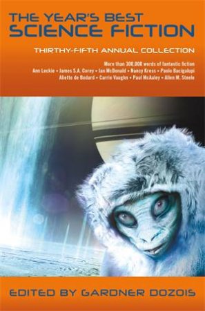 The Year's Best Science Fiction: Thirty-Fifth Annual Collection by Gardner Dozois