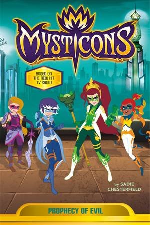 Mysticons: Prophecy Of Evil by Sadie Chesterfield