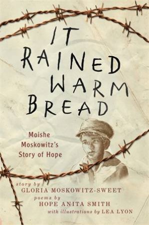 It Rained Warm Bread by Gloria Moskowitz-Sweet & Lea Lyon & Hope Anita Smith