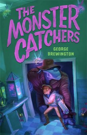 The Monster Catchers by George Brewington