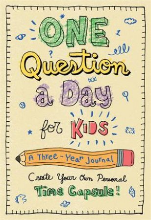 One Question A Day For Kids: A Three-Year Journal by Aimee Chase