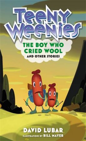 Teeny Weenies: The Boy Who Cried Wool by David Lubar