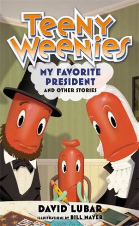 Teeny Weenies: My Favorite President by David Lubar