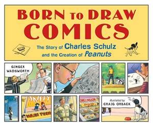 Born To Draw Comics by Ginger Wadsworth & Craig Orback