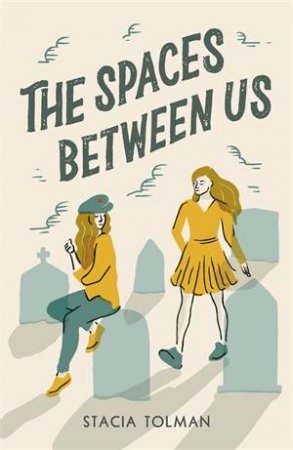 The Spaces Between Us by Stacia Tolman