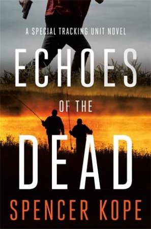 Echoes Of The Dead by Spencer Kope