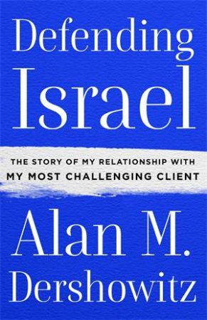 Defending Israel by Alan M. Dershowitz