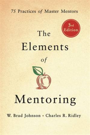 The Elements of Mentoring by Charles R. Ridley & W. Brad Johnson