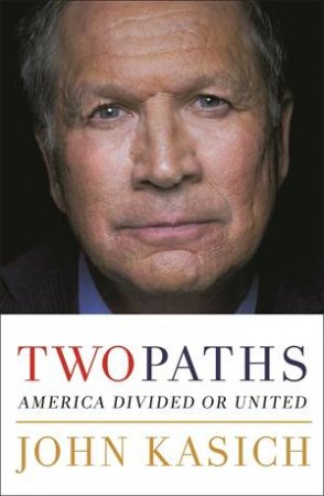 Two Paths by John Kasich