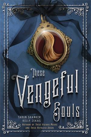 These Vengeful Souls by Kelly Zekas & Tarun Shanker