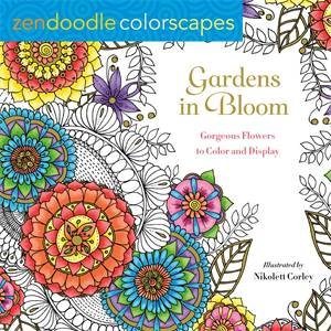 Zendoodle Colorscapes: Gardens In Bloom by Nikolett Corley