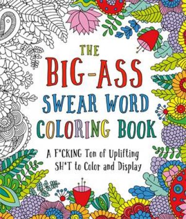 The Big-Ass Swear Word Coloring Book by Caitlin Peterson