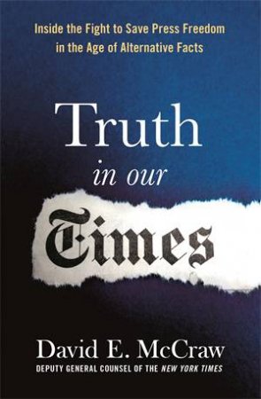 The Truth In Our Times by David McCraw