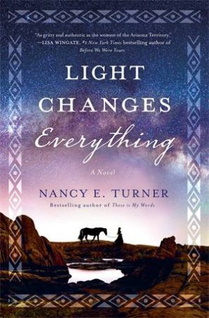 Light Changes Everything by Nancy E. Turner