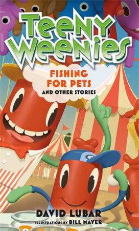 Teeny Weenies: Fishing For Pets by David Lubar