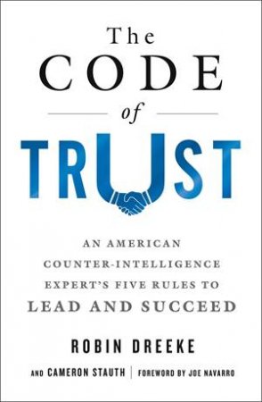 The Code Of Trust by Cameron Stauth & Robin Dreeke