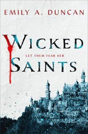 Wicked Saints by Emily A. Duncan