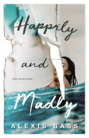 Happily And Madly by Alexis Bass