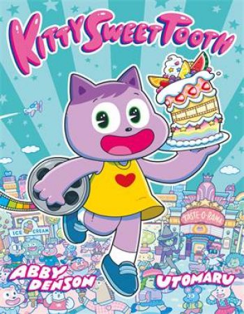 Kitty Sweet Tooth by Abby Denson & Utomaru