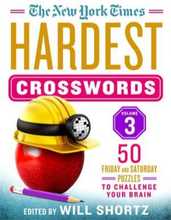 The New York Times Hardest Crosswords Volume 3 by Various