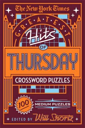 The New York Times Greatest Hits of Thursday Crossword Puzzles by The New York Times