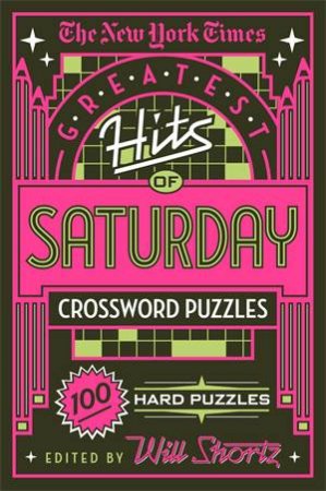 The New York Times Greatest Hits of Saturday Crossword Puzzles by The New York Times