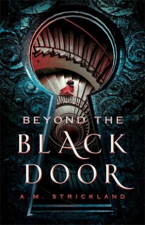 Beyond The Black Door by A.M. Strickland