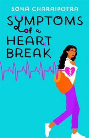 Symptoms Of A Heartbreak by Sona Charaipotra