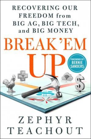 Break 'Em Up by Zephyr Teachout