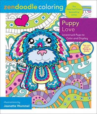 Zendoodle Coloring: Puppy Love by Jeanette Wummel