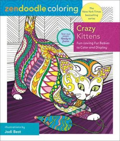 Zendoodle Coloring: Crazy Kittens by Jodi Best