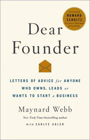 Dear Founder by Carlye Adler & Maynard Webb