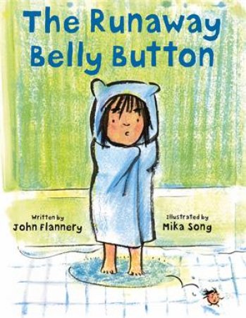 The Runaway Belly Button by John Flannery & Mika Song