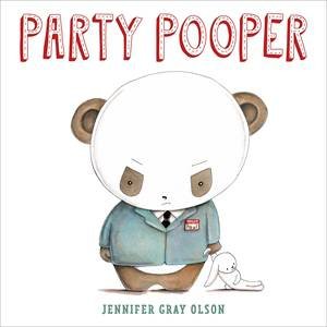 Party Pooper by Jennifer Gray Olson & Jennifer Gray Olson